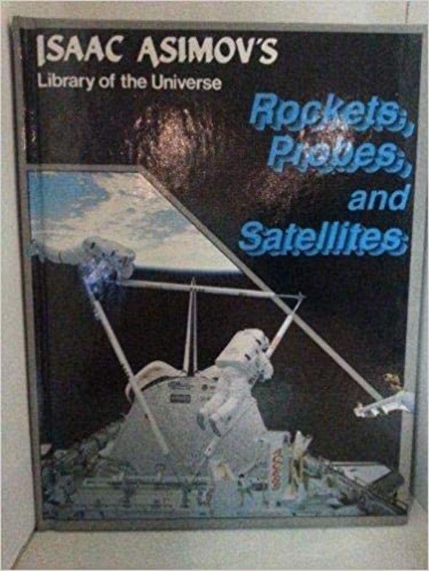 Book cover for "Rockets, Probes, and Satellites" by Isaac Asimov