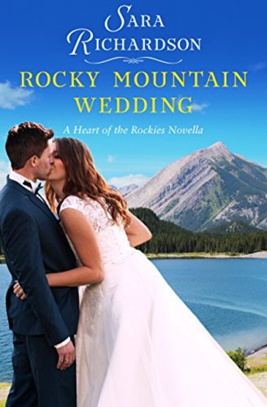Book cover for "Rocky Mountain Wedding" by Sara Richardson