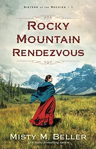 Book cover for "Rocky Mountain Rendezvous" by Misty M Beller