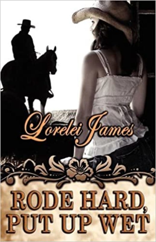 Book cover for "Rode Hard, Put Up Wet" by Lorelei James
