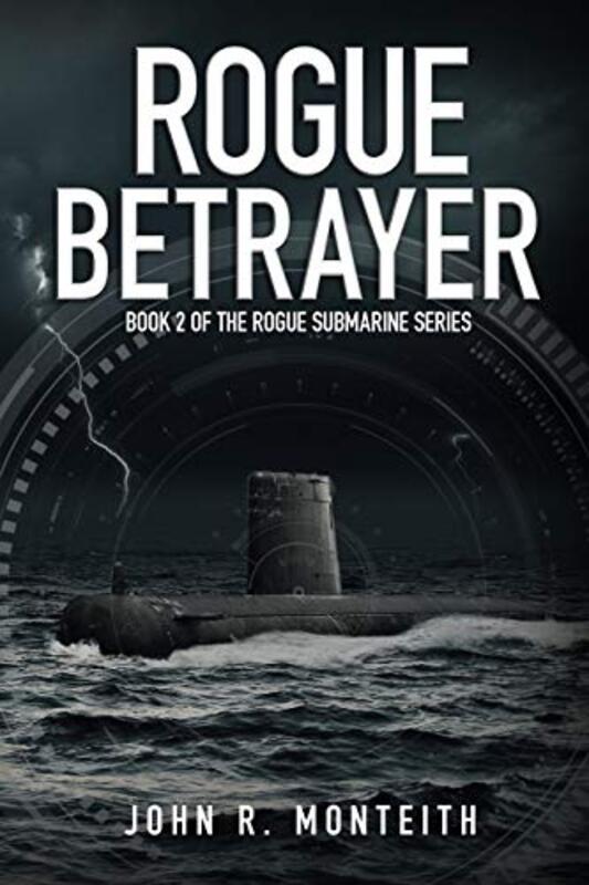 Book cover for "Rogue Betrayer" by John R Monteith