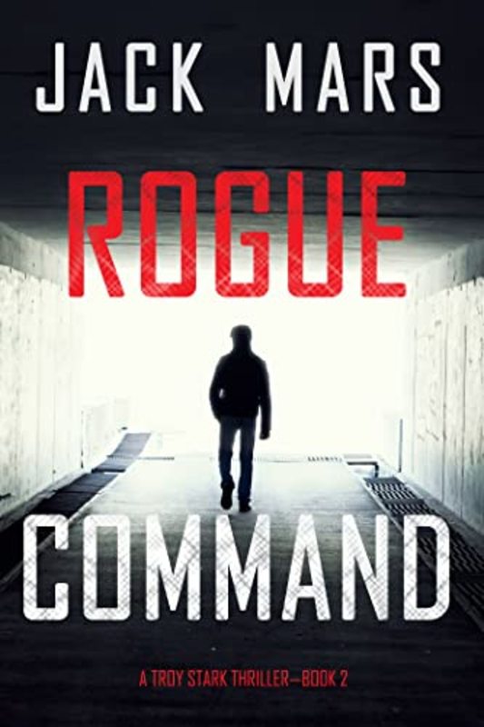 Book cover for "Rogue Command" by Jack Mars