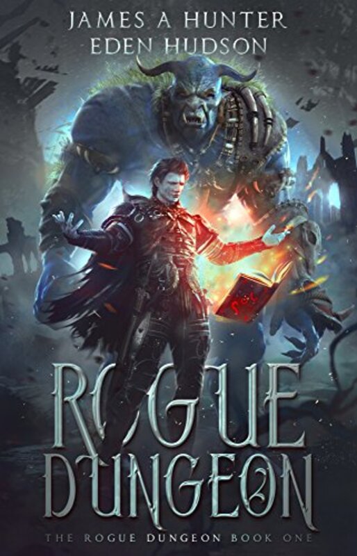 Book cover for "Rogue Dungeon" by James A Hunter