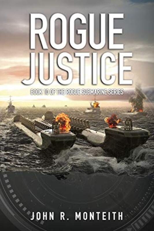 Book cover for "Rogue Justice" by John R Monteith