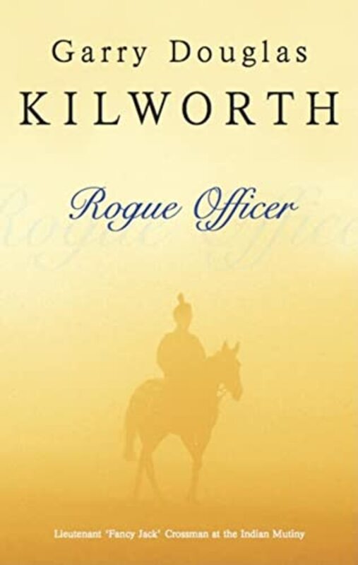 Book cover for "Rogue Officer" by Garry Douglas Kilworth