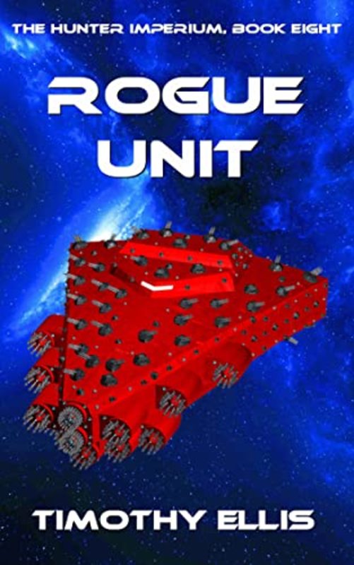 Book cover for "Rogue Unit" by Timothy Ellis