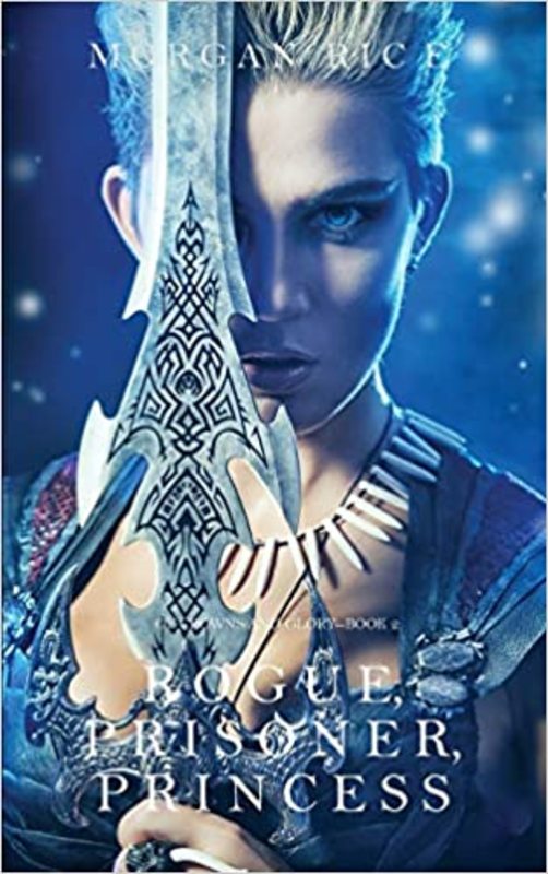 Book cover for "Rogue, Prisoner, Princess" by Morgan Rice