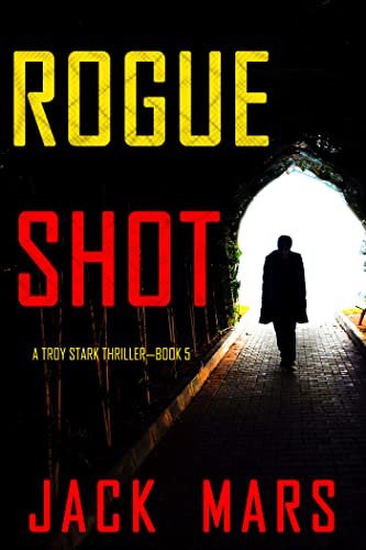 Book cover for "Rogue Shot" by Jack Mars