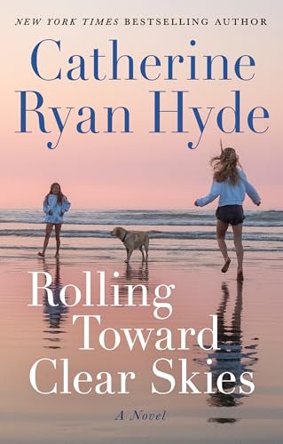 Book cover for "Rolling Toward Clear Skies" by Catherine Ryan Hyde