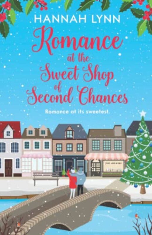 Book cover for "Romance at the Sweet Shop of Second Chances" by Hannah M Lynn