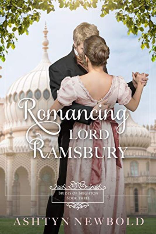 Book cover for "Romancing Lord Ramsbury" by Ashtyn Newbold