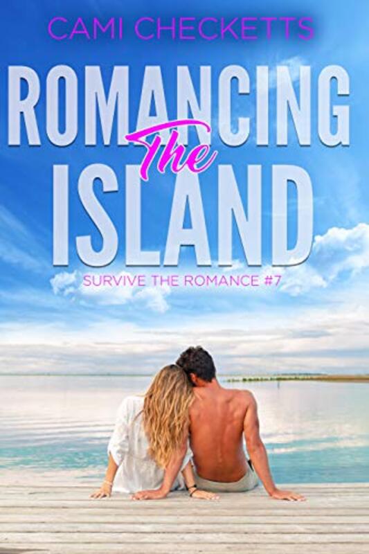 Book cover for "Romancing the Island" by Cami Checketts