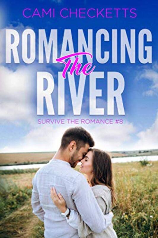 Book cover for "Romancing the River" by Cami Checketts
