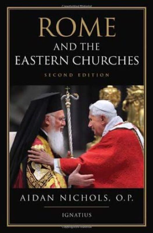 Book cover for "Rome and the Eastern Churches" by Fr. Aidan Nichols O.P.