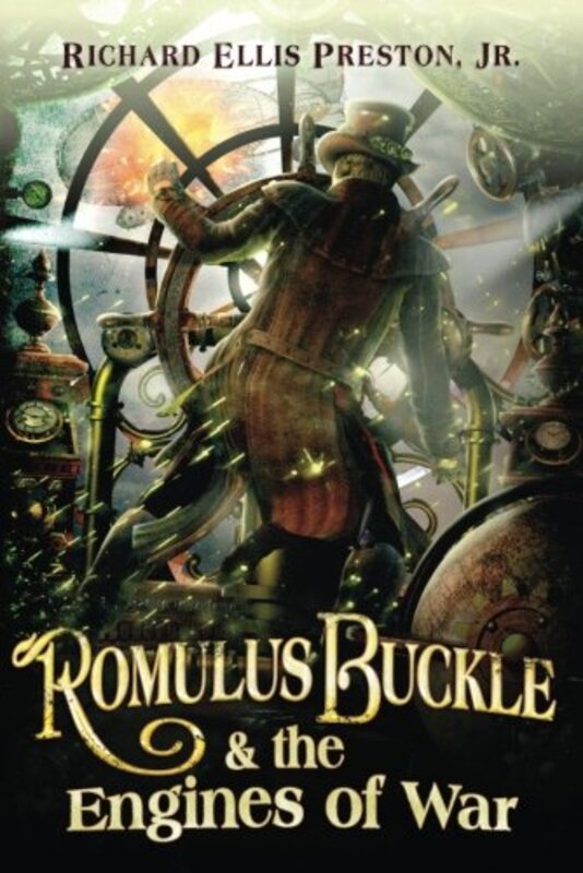 Book cover for "Romulus Buckle and the Engines of War" by Richard Ellis Preston Jr