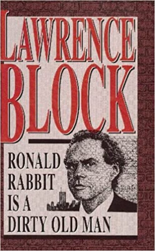 Book cover for "Ronald Rabbit is a Dirty Old Man" by Lawrence Block