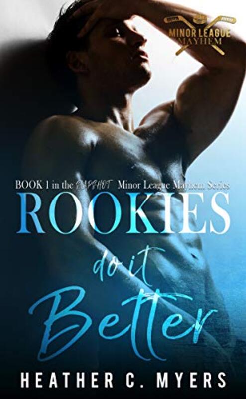 Book cover for "Rookies Do It Better" by Heather C Myers