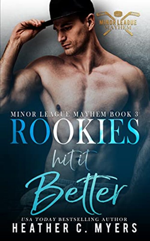 Book cover for "Rookies Hit It Better" by Heather C Myers