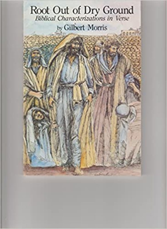 Book cover for "Root Out of Dry Ground" by Gilbert Morris