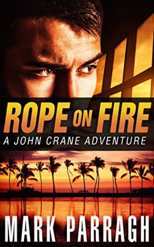 Book cover for "Rope on Fire" by Mark Parragh