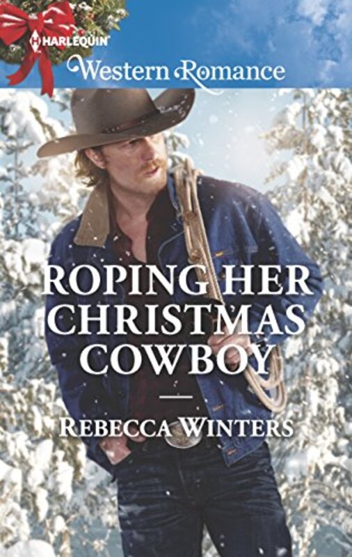 Book cover for "Roping Her Christmas Cowboy" by Rebecca Winters