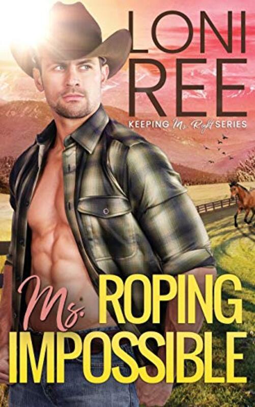 Book cover for "Roping Ms. Impossible" by Loni Ree