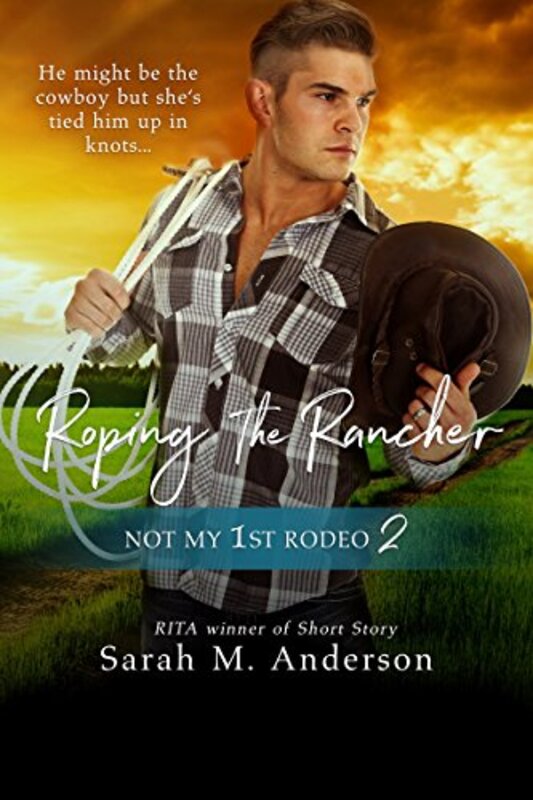 Book cover for "Roping the Rancher" by Sarah M Anderson