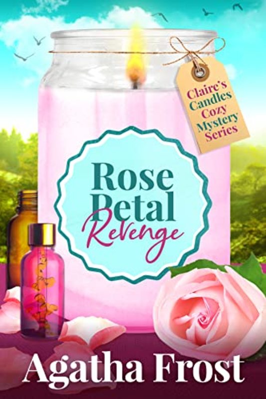 Book cover for "Rose Petal Revenge" by Agatha Frost