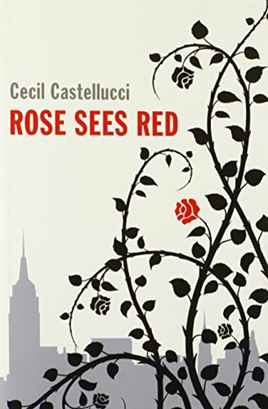 Book cover for "Rose Sees Red" by Cecil Castellucci