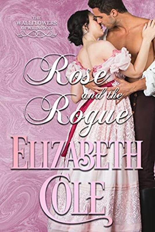 Book cover for "Rose and the Rogue" by Elizabeth Cole