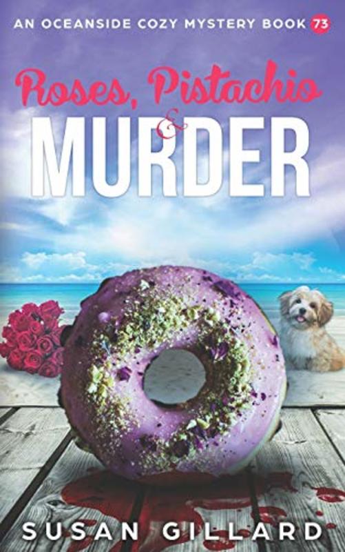 Book cover for "Rose, Pistachio and Murder" by Susan Gillard
