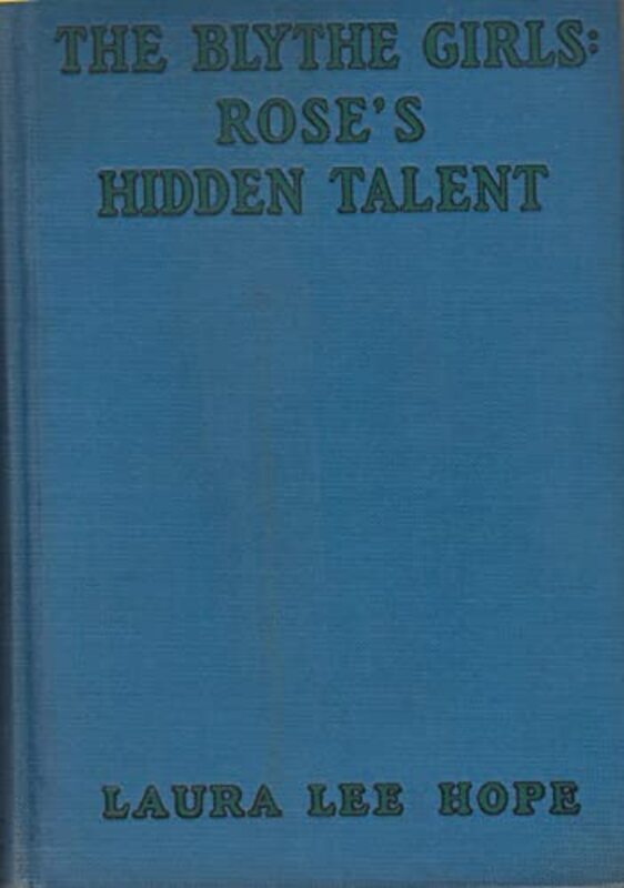 Book cover for "Rose's Hidden Talent" by Laura Lee Hope