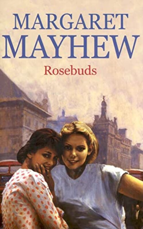 Book cover for "Rosebuds" by Margaret Mayhew