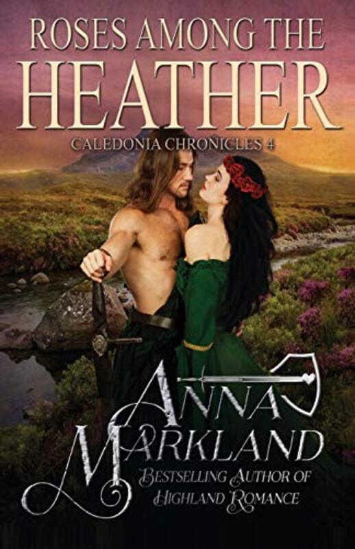 Book cover for "Roses Among the Heather" by Anna Markland