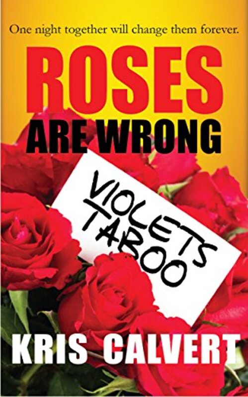 Book cover for "Roses are Wrong, Violets Taboo" by Kris Calvert