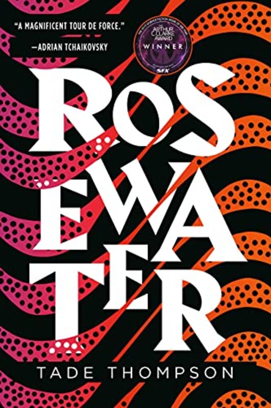 Book cover for "Rosewater" by Tade Thompson