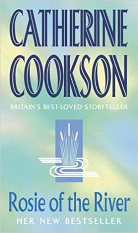 Book cover for "Rosie Of The River" by Catherine Cookson