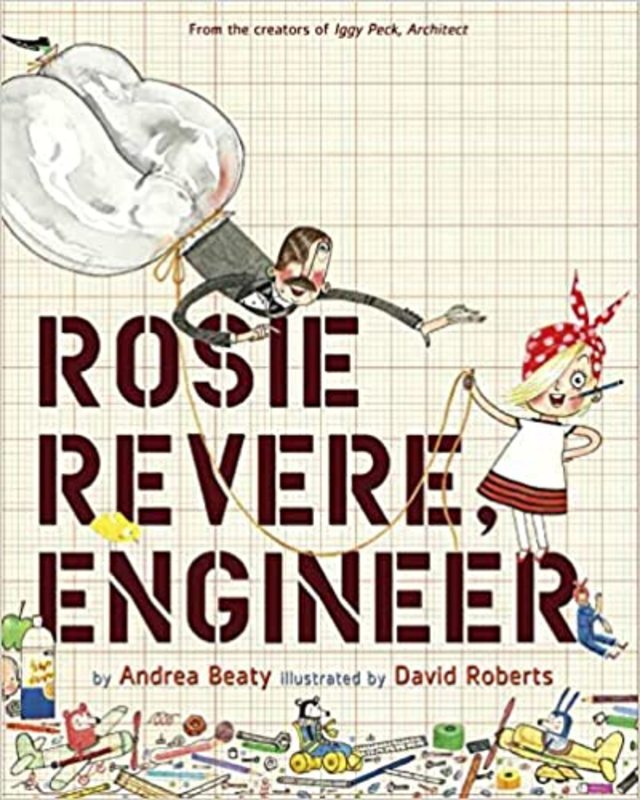 Book cover for "Rosie Revere, Engineer" by Andrea Beaty