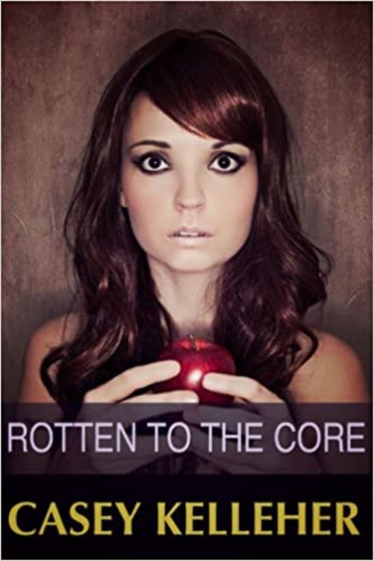 Book cover for "Rotten To The Core" by Casey Kelleher