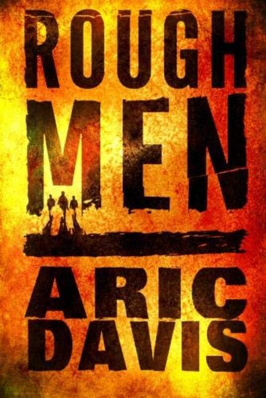 Book cover for "Rough Men" by Aric Davis
