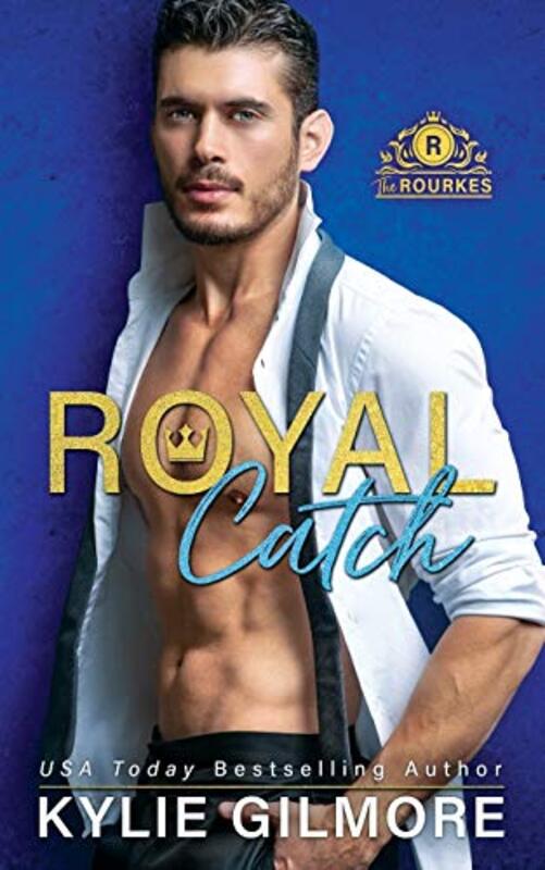 Book cover for "Royal Catch" by Kylie Gilmore
