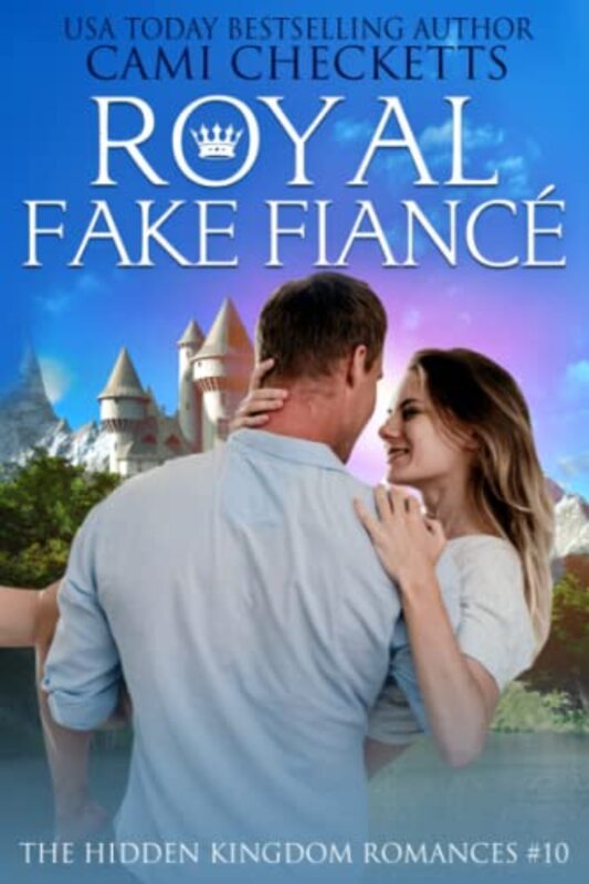 Book cover for "Royal Fake Fiancé" by Cami Checketts