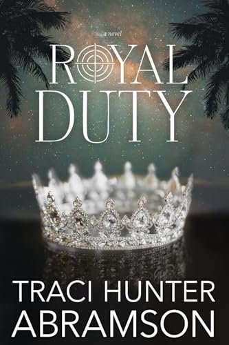 Book cover for "Royal Duty" by Traci Hunter Abramson