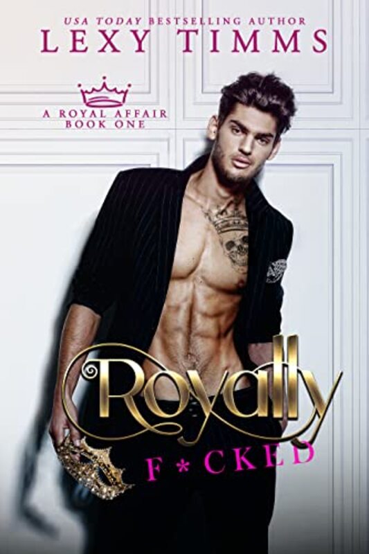 Book cover for "Royally F*cked" by Lexy Timms