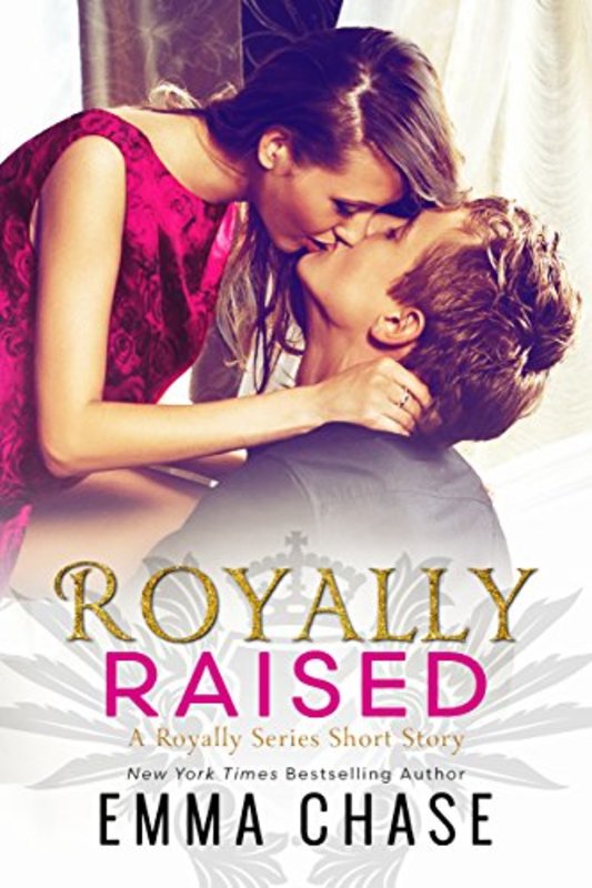 Book cover for "Royally Raised" by Emma Chase