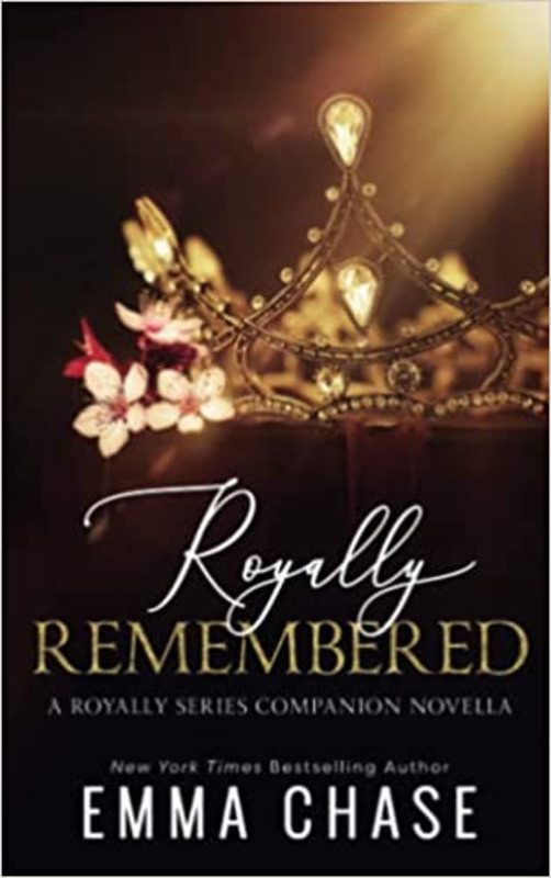 Book cover for "Royally Remembered" by Emma Chase