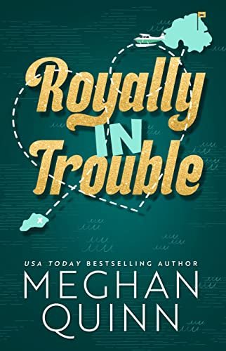 Book cover for "Royally In Trouble" by Meghan Quinn