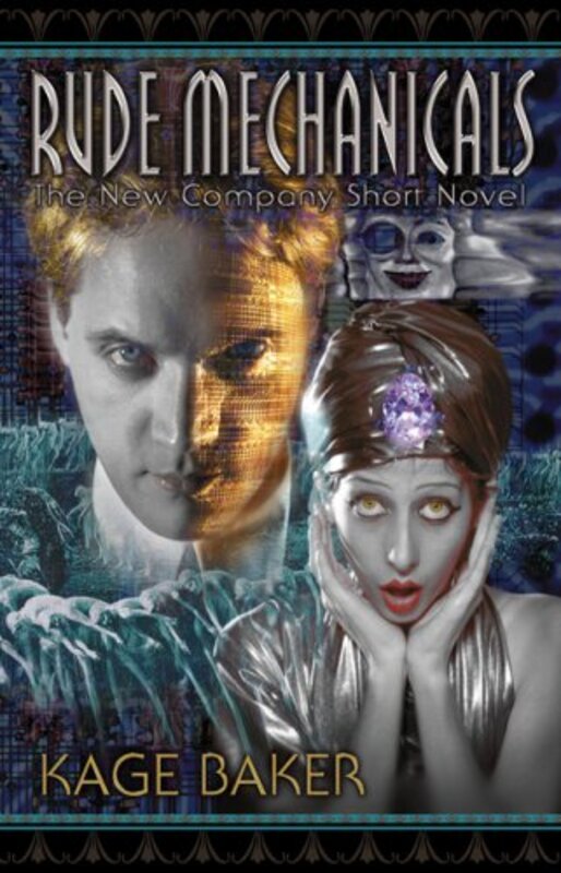 Book cover for "Rude Mechanicals" by Kage Baker