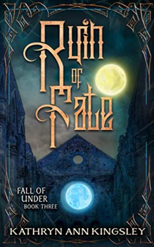 Book cover for "Ruin of Fate" by Kathryn Ann Kingsley