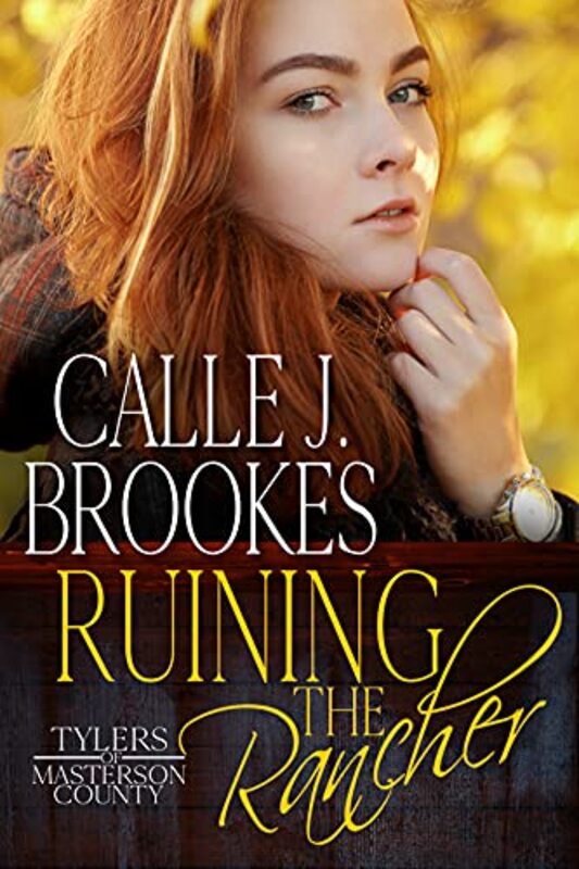 Book cover for "Ruining the Rancher" by Calle J Brookes